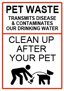 Pet waste transmits disease and contaminates drinking water.  Clean up after your pet.